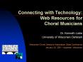 Connecting with Technology: Web Resources for Choral Musicians PowerPoint PPT Presentation