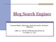 Blog Search Engines PowerPoint PPT Presentation