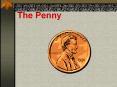 The Penny PowerPoint PPT Presentation