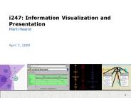 i247: Information Visualization and Presentation Marti Hearst
