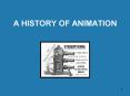 A HISTORY OF ANIMATION PowerPoint PPT Presentation