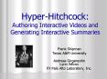 HyperHitchcock: Authoring Interactive Videos and Generating Interactive Summaries PowerPoint PPT Presentation