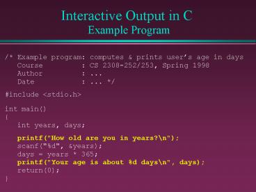 PPT – Interactive Output in C Example Program PowerPoint presentation ...