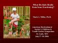 What Do Kids Really Gain from Gardening PowerPoint PPT Presentation