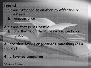 friend 1 a : one attached to another by affection or