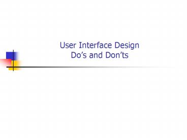 User Interface Design Dos and Donts