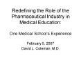 Redefining the Role of the Pharmaceutical Industry in Medical Education: One Medical Schools Experie PowerPoint PPT Presentation