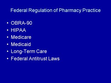 Federal Regulation of Pharmacy Practice