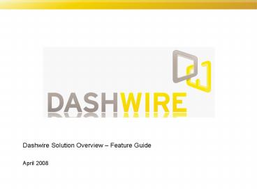 Dashwire Solution Overview Feature Guide