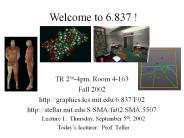 Welcome to 6.837 !
