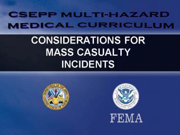 CONSIDERATIONS FOR MASS CASUALTY INCIDENTS