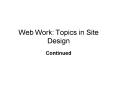 Web Work: Topics in Site Design PowerPoint PPT Presentation