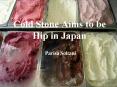 Cold Stone Aims to be Hip in Japan PowerPoint PPT Presentation
