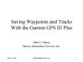 Saving Waypoints and Tracks With the Garmin GPS III Plus PowerPoint PPT Presentation