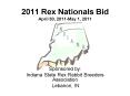2011 Rex Nationals Bid April 30, 2011May 1, 2011 PowerPoint PPT Presentation