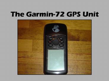 The Garmin72 GPS Unit