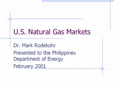 U.S. Natural Gas Markets