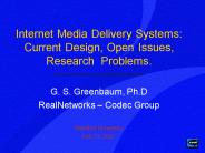 Internet Media Delivery Systems: Current Design, Open Issues, Research Problems.