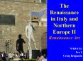 The Renaissance in Italy and Northern Europe II Renaissance Art PowerPoint PPT Presentation