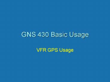 GNS 430 Basic Usage