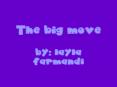 The big move by: layla farmandi PowerPoint PPT Presentation