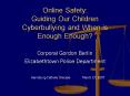 Online Safety: Guiding Our Children Cyberbullying and When is Enough Enough PowerPoint PPT Presentation