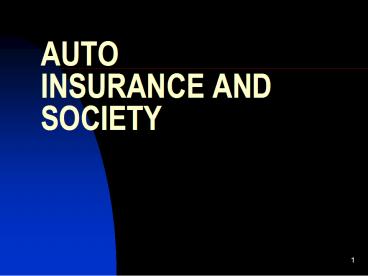 AUTO INSURANCE AND SOCIETY