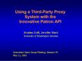 Using a ThirdParty Proxy System with the Innovative Patron API PowerPoint PPT Presentation