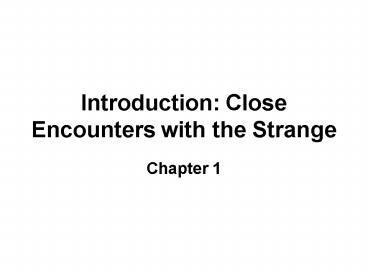 Introduction: Close Encounters with the Strange