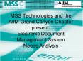 MSS Technologies and the AIIM Grand Canyon Chapter present: Electronic Document Management System Ne PowerPoint PPT Presentation