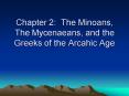 Chapter 2: The Minoans, The Mycenaeans, and the Greeks of the Arcahic Age PowerPoint PPT Presentation