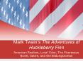 Mark Twains The Adventures of Huckleberry Finn PowerPoint PPT Presentation