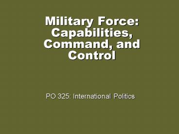 Military Force: Capabilities, Command, and Control
