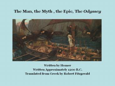The Man, the Myth , the Epic, The Odyssey