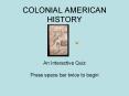 COLONIAL AMERICAN HISTORY PowerPoint PPT Presentation