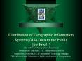 Distribution of Geographic Information System GIS Data to the Public for Free PowerPoint PPT Presentation