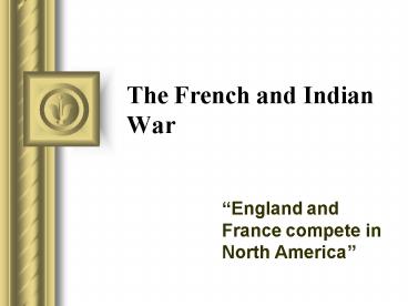 The French and Indian War