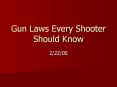 Gun Laws Every Shooter Should Know PowerPoint PPT Presentation