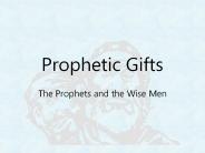 Prophetic Gifts