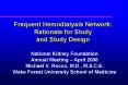 Frequent Hemodialysis Network: Rationale for Study and Study Design PowerPoint PPT Presentation