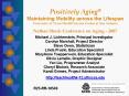 Positively Aging Maintaining Mobility across the Lifespan University of Texas Health Science Center PowerPoint PPT Presentation