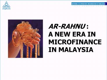 ARRAHNU : A NEW ERA IN MICROFINANCE IN MALAYSIA