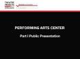 PERFORMING ARTS CENTER PowerPoint PPT Presentation