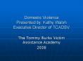 Domestic Violence Presented by: Kathy Walsh Executive Director of TCADSV PowerPoint PPT Presentation