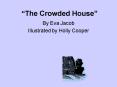 The Crowded House PowerPoint PPT Presentation