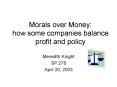 Morals over Money: how some companies balance profit and policy PowerPoint PPT Presentation