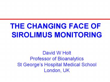 THE CHANGING FACE OF SIROLIMUS MONITORING