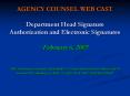AGENCY COUNSEL WEB CAST Department Head Signature Authorization and Electronic Signatures February 6 PowerPoint PPT Presentation
