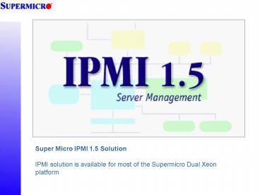 Super Micro IPMI 1.5 Solution