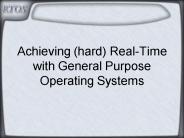 Achieving hard RealTime with General Purpose Operating Systems